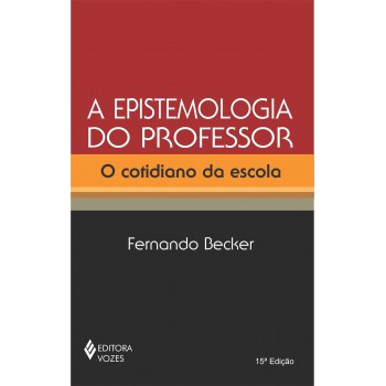 Epistemologia Do Professor: O Cotidiano Da Escola