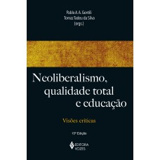 Neoliberalismo, Qualidade Total E Educação: Visões Críticas