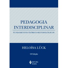 Pedagogia Interdisciplinar: Fundamentos Teórico-metodológicos