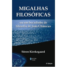 Migalhas Filosóficas Ou Um Bocadinho De Filosofia De João Clímacus