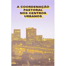 Coordenação Pastoral Nos Centros Urbanos