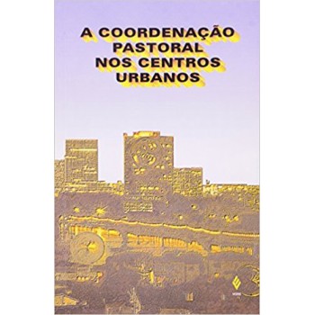 Coordenação Pastoral Nos Centros Urbanos