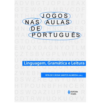 Jogos Nas Aulas De Português: Linguagem, Gramática E Leitura