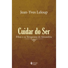 Cuidar Do Ser: Fílon E Os Terapeutas De Alexandria