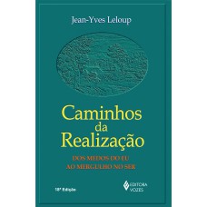 Caminhos Da Realização: Dos Medos Do Eu Ao Mergulho No Ser