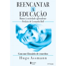 Reencantar A Educação: Rumo à Sociedade Aprendente