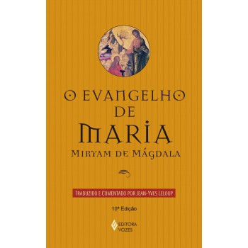 Evangelho De Maria: Miryam De Mágdala