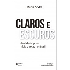 Claros E Escuros: Identidade, Povo, Mídia E Cotas No Brasil