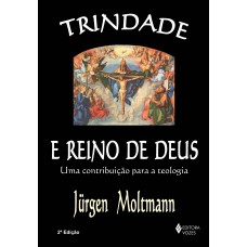 Trindade E Reino De Deus: Uma Contribuição Para A Teologia