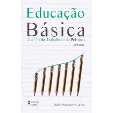 Educação Básica: Gestão Do Trabalho E Da Pobreza