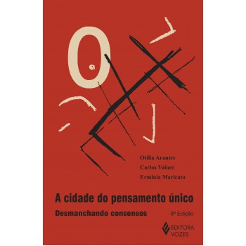 Cidade Do Pensamento único: Desmanchando Consensos