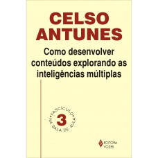 Como Desenvolver Conteúdos Explorando As Inteligências Múltiplas