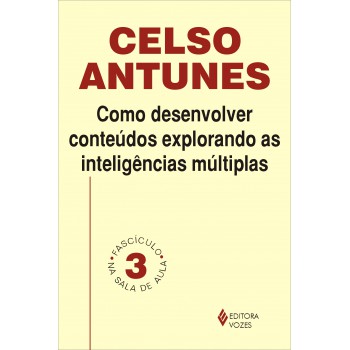 Como Desenvolver Conteúdos Explorando As Inteligências Múltiplas