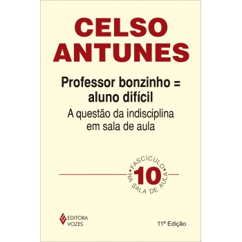 Professor Bonzinho = Aluno Difícil