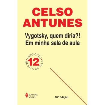 Vygotsky, Quem Diria?! Em Minha Sala De Aula