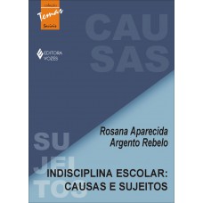 Indisciplina Escolar: Causas E Sujeitos: A Educação Problematizadora Como Proposta Real De Superação