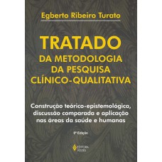 Tratado Da Metodologia Da Pesquisa Clínico-qualitativa: Construção Teórico-epistemológica, Discussão Comparada E Aplicação Nas áreas Da Saúde E Humanas