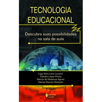 Tecnologia Educacional: Descubra Suas Possibilidades Na Sala De Aula