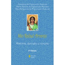 São Rafael Arcanjo: História, Devoção E Novena