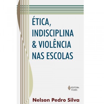 ética, Indisciplina E Violência Nas Escolas