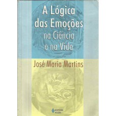 Lógica Das Emoções Na Ciência E Na Vida