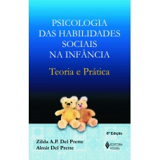 Psicologia Das Habilidades Sociais Na Infância: Teoria E Prática