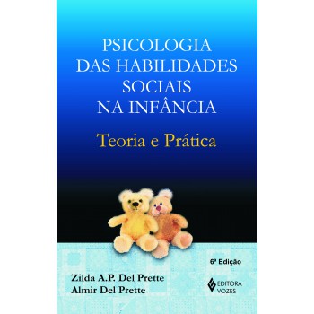 Psicologia Das Habilidades Sociais Na Infância: Teoria E Prática