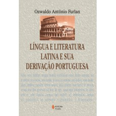 Língua E Literatura Latina E Sua Derivação Portuguesa