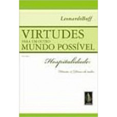 Virtudes Para Um Outro Mundo Possível Vol. I: Hospitalidade: Direito E Dever De Todos