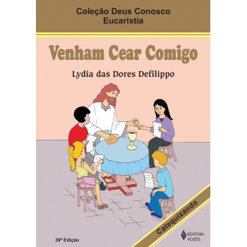 Venham Cear Comigo - Eucaristia Catequizando