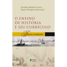 Ensino De História E Seu Currículo: Teoria E Método