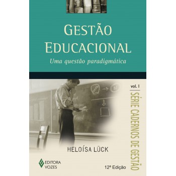 Gestão Educacional Vol. I: Uma Questão Paradigmática