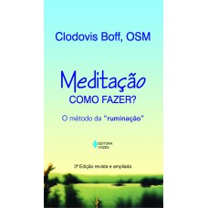 Meditação: Como Fazer?: O Método Da 