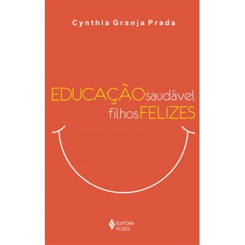 Educação Saudável - Filhos Felizes