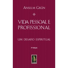 Vida Pessoal E Profissional: Um Desafio Espiritual