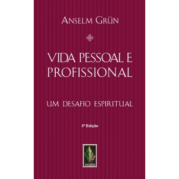 Vida Pessoal E Profissional: Um Desafio Espiritual