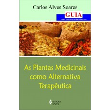 Plantas Medicinais Como Alternativa Terapêutica