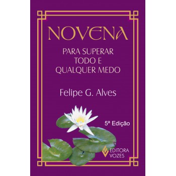 Novena Para Superar Todo E Qualquer Medo