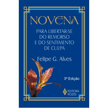 Novena Para Libertar-se Do Remorso E Do Sentimento De Culpa