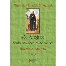 São Peregrino: Santo Dos Doentes De Câncer - Novena E Ladainha