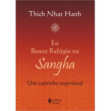 Eu Busco Refúgio Na Sangha: Um Caminho Espiritual