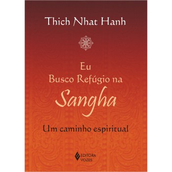 Eu Busco Refúgio Na Sangha: Um Caminho Espiritual