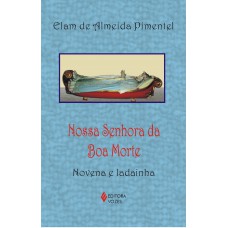 Nossa Senhora Da Boa Morte: Novena E Ladainha