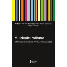 Multiculturalismo: Diferenças Culturais E Práticas Pedagógicas