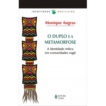 Duplo E A Metamorfose: A Identidade Mítica Em Comunidades Nagô