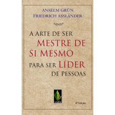 Arte De Ser Mestre De Si Mesmo Para Ser Líder De Pessoas