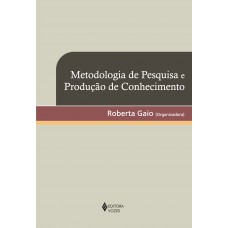 Metodologia De Pesquisa E Produção De Conhecimento