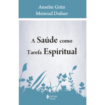 Saúde Como Tarefa Espiritual