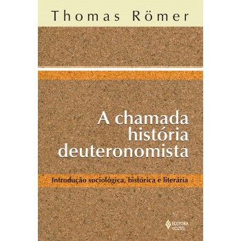 Chamada História Deutoronomista: Introdução Sociológica, Histórica E Literária