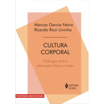 Cultura Corporal: Diálogos Entre Educação Física E Lazer